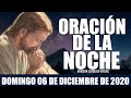 Oración de la Noche de hoy Domingo 06 de Diciembre de 2020| Oración Católica