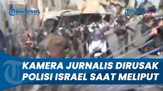 Kamera Langsung Retak, MOMEN Polisi Israel RUSAK Kamera Jurnalis Turki saat Rekam Bentrokan