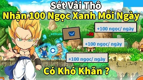 Ngọc Rồng Online - Cách kiếm 100 ngọc xanh mỗi ngày từ sét vải thô liệu có khó khăn