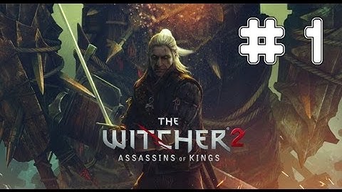 The Witcher 2: Assassins Of Kings - Game Walkthrough Part 1 - (Xbox360/PC) [HD]