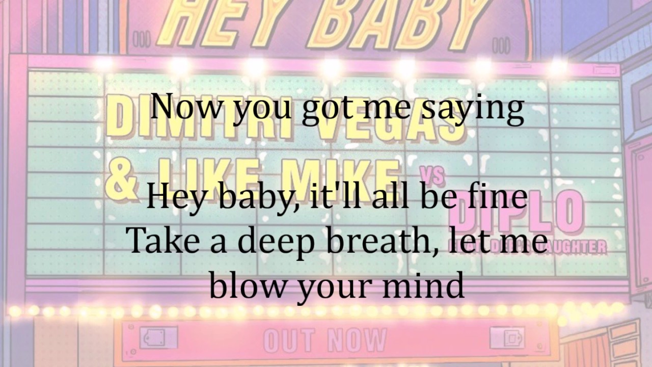 Hey Baby - Dimitri Vegas & Like Mike vs Diplo feat. Deb's Daughter (Lyrics)