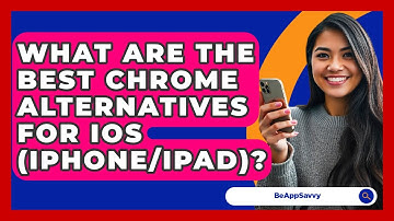 What Are The Best Chrome Alternatives For IOS (iPhone/iPad)? - Be App Savvy