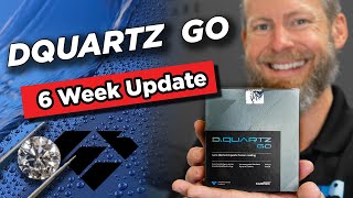 DQUARTZ GO   6 week Update