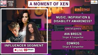 Music, Inspiration & Disability Awareness? ft. Ava Breeze & Edwrds Ep119