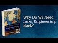Why Do We Need Inner Engineering Book? | Sadhguru