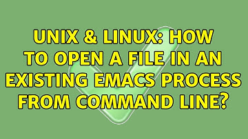 Unix & Linux: How to open a file in an existing emacs process from command line? (2 Solutions!!)