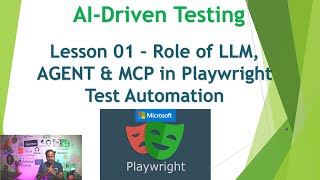 AI-Testing with Playwright MCP - Lesson 01 | Role of LLM, AGENT & MCP in Playwright Test Automation