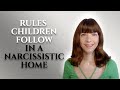 Rules children follow in a narcissistic home