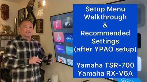 Yamaha TSR-700 RX-V6A Settings and Recommendatons
