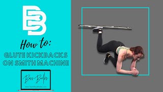 HOW TO: Glute Kickback on Smith Machine - Boss Bodies