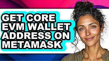 How to Get Core Evm Wallet Address on Metamask (full Guide)