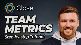 How to Track Team Performance in Close.com | Step-By-Step Tutorial
