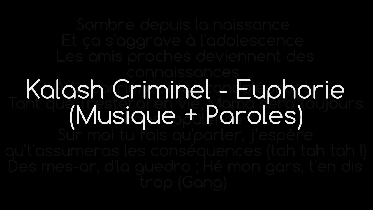 Kalash Criminel   Euphorie Musique  Paroles