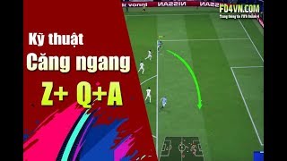 Kỹ thuật căng ngang Z + Q +A - FIFA Online 4 | FO4VN.COM