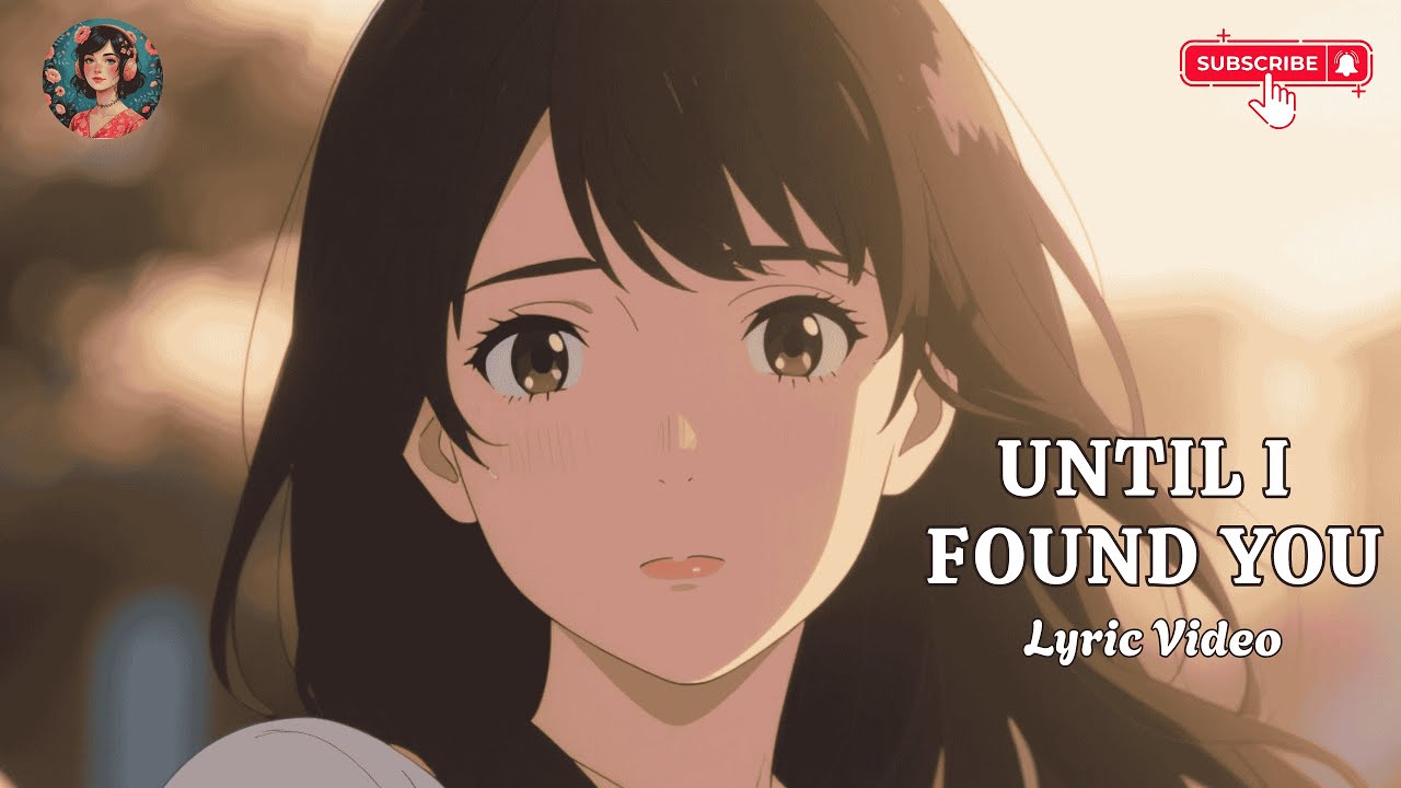 Until I Found You – Official Lyric Video | Romantic Love Song 2025 ...