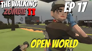 Walking Zombie 2 Steam Edition Gameplay Ep 17 Open World