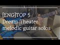 [EN]TOP 5 Dream Theater melodic guitar solos