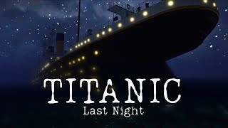 TITANIC: Last Night