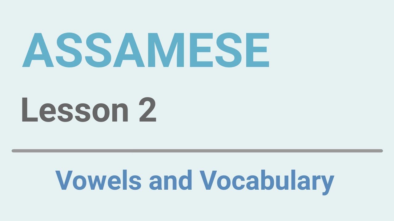 Learn Assamese | Lesson 2 | Vowels and Vocabulary - YouTube