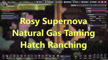 Rosy Supernova Ep 5 Natural Gas Vents and Hatch Ranching Oxygen Not Included