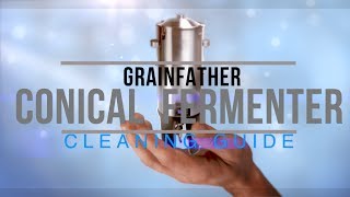 Grainfather Conical Fermenter Cleaning Guide