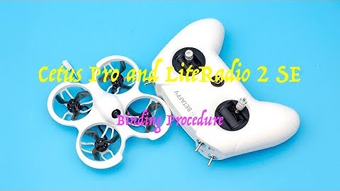 【FPV Binding Tutorials】EP#2 — Cetus Pro and LiteRadio 2 SE (Frsky D8)