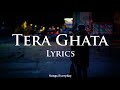 Tera Ghata (LYRICS) | Gajendra Verma Ft. Karishma Sharma | Romantic song | Mp3 Song