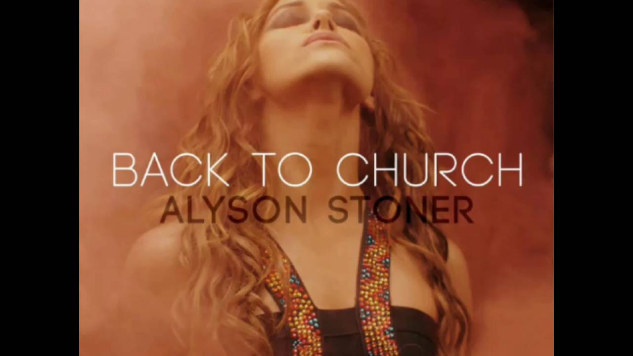 Alyson Stoner - Back to Church(Audio Only)