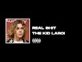 The Kid LAROi - Real Shit (Official Instrumental)