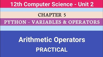 12th Computer Science || Chapter 5 || Arithmetic Operators - Practical