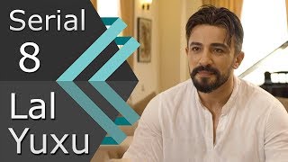 Lal Yuxu 8-Ci Seriya Anons