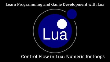 Numeric for Loops in Lua: Learn Programming And Game Development With Lua