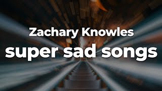 Zachary Knowles - super sad songs (Letra/Lyrics) | Official Music Video