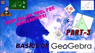 [PART III ] Mathematics made easy in online education - Geogebra - Basic concepts