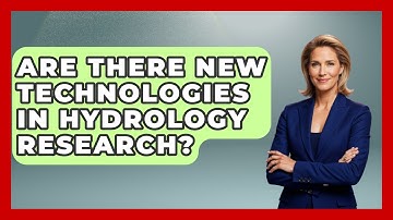 Are There New Technologies in Hydrology Research? | Water Science For Everyone News