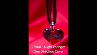 Cristal - Night Changes (One Direction Cover)