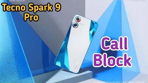Call Block InTecno Spark 9 Pro, How To Call Block InTecno Spark 9 Pro, Block Setting InTecno Spark