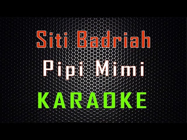 Siti Badriah - Pipi Mimi (Karaoke) | LMusical class=