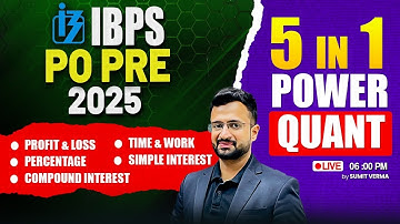 IBPS PO Pre 2025 | 5 Topics In 1 Class | Profit & Loss, SI & CI, Percentage, Time & Work | Sumit Sir