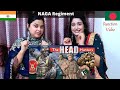 NAGA Regiment the HEAD Hunters | Bangladeshi Girls Reaction