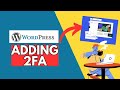 How to Add Two-Factor Authentication (2FA) in WordPress 2024?