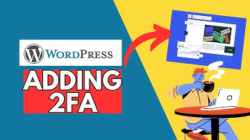 How to Add Two-Factor Authentication (2FA) in WordPress 2024?