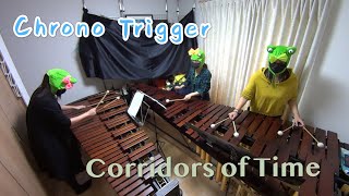 【Corridors of Time】〜Chrono Trigger〜 時の回廊  クロノ・トリガー