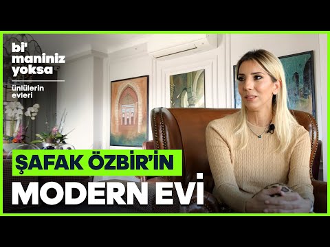 Şafak Özbir'in Caddebostan'daki Evini Geziyoruz - Merve Yurtyapan Bozkurt ile Bi’ Maniniz Yoksa