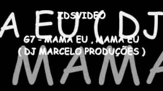 MC G7 - MAMA EU , MAMA EU ( DJ MARCELO PRODUÇÕES ) @NOVINHOODAVM