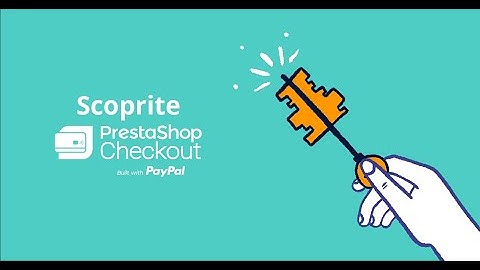 PrestaShop Checkout, scopri la nuova soluzione di pagamento per il tuo negozio online