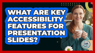 What Are Key Accessibility Features For Presentation Slides?