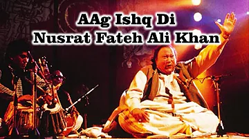 Aag Ishq Di Nusrat Fateh Ali Khan