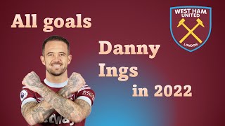 Danny Ings - All his goals in 2022!