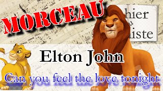 [MORCEAU] Apprendre Can you feel the love tonight d'Elton John au piano